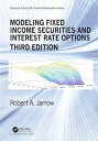 Modeling Fixed Income Securities and Interest Rate Options【電子書籍】 Robert Jarrow