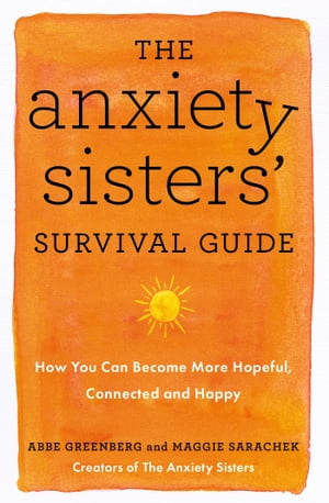 The Anxiety Sisters' Survival Guide