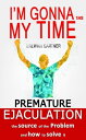 ŷKoboŻҽҥȥ㤨Premature Ejaculation: the Source of the Problem and How to Solve It: Im Gonna Take My TimeŻҽҡ[ Malwina Gartner ]פβǤʤ318ߤˤʤޤ