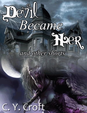 Devil Became Her - And Other Shorts【電子書