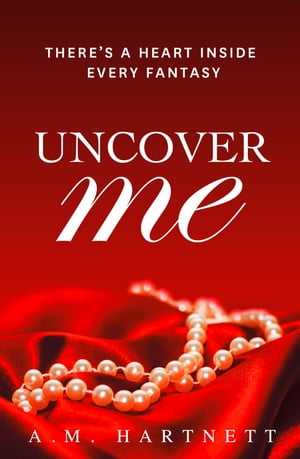 Uncover Me【電子書籍】[ AM Hartnett ]