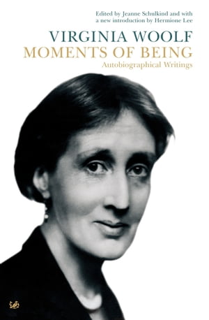 Moments Of Being【電子書籍】 Virginia Woolf