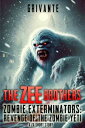 ŷKoboŻҽҥȥ㤨The Zee Brothers: Revenge of the Zombie Yeti Zombie ExterminatorsŻҽҡ[ K. Grivante ]פβǤʤ30ߤˤʤޤ