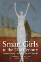 Smart Girls in the 21st Century Understanding Talented Girls and Women【電子書籍】 Barbara Kerr