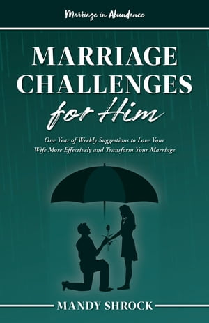 Marriage In Abundance's Marriage Challenges for Him