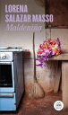 Maldeni a【電子書籍】 Lorena Salazar Masso