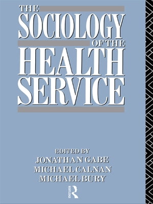 The Sociology of the Health Service【電子書籍】