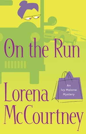 On the Run (An Ivy Malone Mystery Book #3)