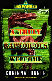 A Truly Raptor-ous Welcome【電子書籍】[ Corinna Turner ]