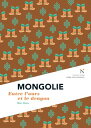 Mongolie : Entre l'ours et le dragon L’?me des Peuples