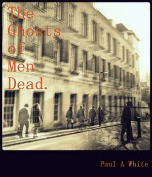 ŷKoboŻҽҥȥ㤨The Ghosts of Men DeadŻҽҡ[ Paul A White ]פβǤʤ156ߤˤʤޤ