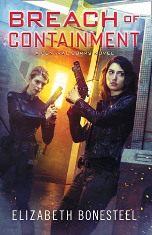 Breach of Containment (A Central Corps Novel, Book 3)