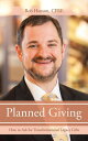 Planned Giving How to Ask for Transformational Legacy Gifts【電子書籍】[ Rob Henson CF...