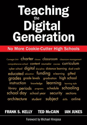 Teaching the Digital Generation No More Cookie-Cutter High Schools【電子書籍】