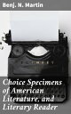 Choice Specimens of American Literature, and Literary Reader Being Selections from the Chief American Writers