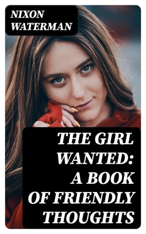 The Girl Wanted: A Book of Friendly Thoughts【