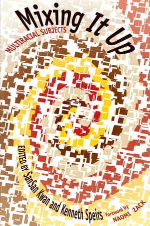 Mixing It Up Multiracial Subjects【電子書籍】