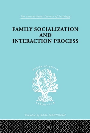 Family: Socialization and Interaction Process
