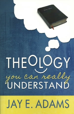 ŷKoboŻҽҥȥ㤨Theology You Can Really UnderstandŻҽҡ[ Jay E. Adams ]פβǤʤ1,067ߤˤʤޤ