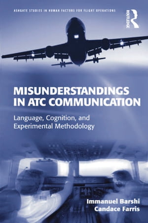 Misunderstandings in ATC Communication Language, Cognition, and Experimental Methodology