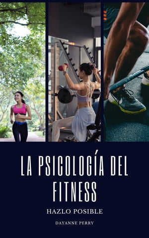 La Psicolog?a del Fitness: Hazlo Posible【電