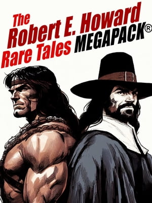 The Robert E. Howard Rare Tales MEGAPACK?【電