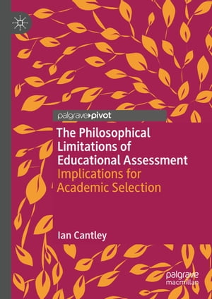 The Philosophical Limitations of Educational Assessment