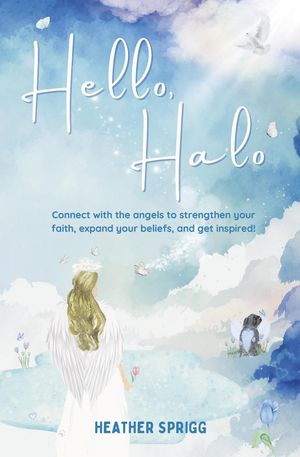 ŷKoboŻҽҥȥ㤨Hello, Halo: Connect with the angels to strengthen your faith, expand your belief, and get inspired!Żҽҡ[ Heather Sprigg ]פβǤʤ650ߤˤʤޤ