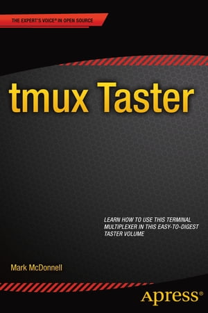 tmux Taster【電子書籍】[ Mark McDonnell ]