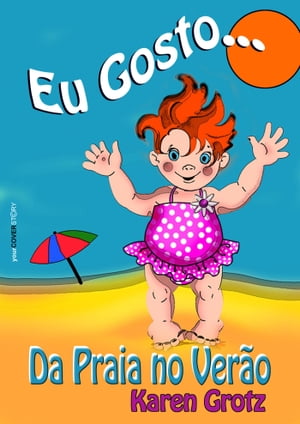 Eu Gosto...da Praia no Ver?o【電子書籍】[ Karen Grotz ]
