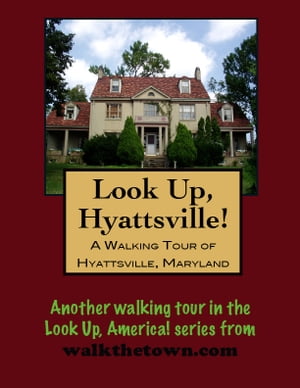 A Walking Tour of Hyattsville, Maryland【電子
