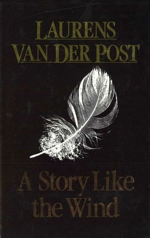 A Story Like The WindŻҽҡ[ Sir Laurens Van Der Post ]