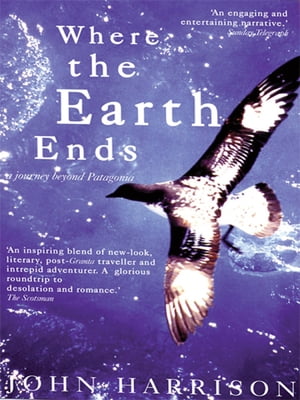 Where the Earth Ends【電子書籍】[ John Harrison ]