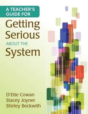 A Teacher′s Guide for Getting Serious About the System