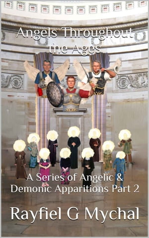ŷKoboŻҽҥȥ㤨Angels Throughout the Ages A Series of Angelic & Demonic Apparitions Part 2Żҽҡ[ Rayfiel G Mychal ]פβǤʤ1,139ߤˤʤޤ