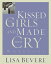 Kissed the Girls and Made Them Cry WorkbookŻҽҡ[ Lisa Bevere ]