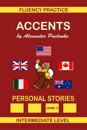 Accents, Personal Stories, Fluency Practice Series, Intermediate Level, Volume 7