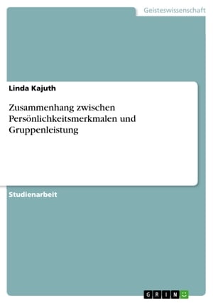 Zusammenhang zwischen Persönlichkeitsmerkmalen und Gruppenleistung