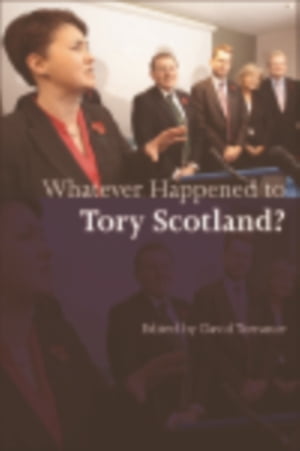 Whatever Happened to Tory Scotland?Żҽҡ