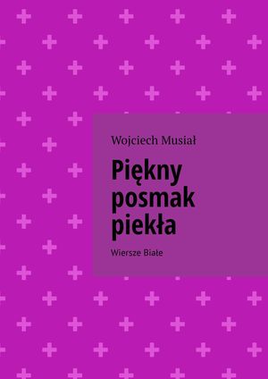 楽天楽天Kobo電子書籍ストアPi?kny posmak piek?a【電子書籍】[ Wojciech Musia? ]