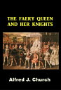 ŷKoboŻҽҥȥ㤨The Faery Queen and Her KnightsŻҽҡ[ Alfred J. Church ]פβǤʤ132ߤˤʤޤ