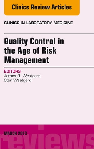 Quality Control in the age of Risk Management, An Issue of Clinics in Laboratory Medicine