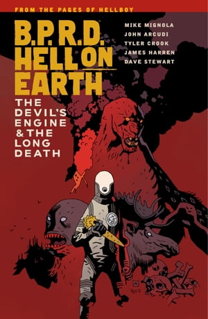 B.P.R.D. Hell on Earth Volume 4: The Devil's Engine & The Long Death【電子書籍】[ Mike Mignola ]