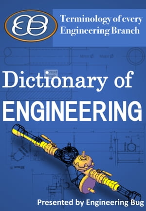 Dictionary of Engneering Mother of all Engineering.【電子書籍】[ Engineering Bug ]