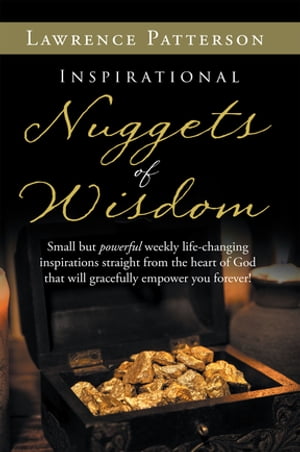 Inspirational Nuggets of Wisdom【電子書籍】[ Lawrence Patterson ]