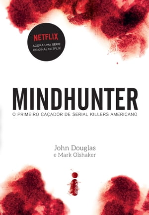 Mindhunter O primeiro ca ador de serial killers americano【電子書籍】 John Douglas