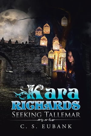 Kara Richards Seeking Tallemar【電子書籍】[ C. S. Eubank ]