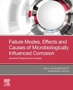Failure Modes, Effects and Causes of Microbiologically Influenced Corrosion Adva...