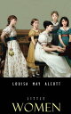 Little Women【電子書籍】[ Louisa May Alcott ]