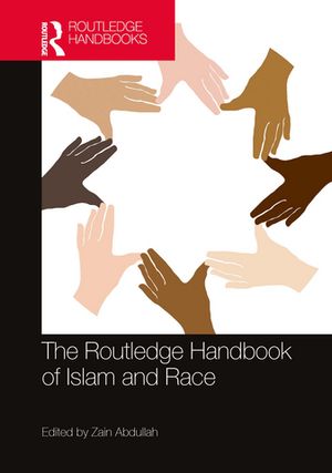 The Routledge Handbook of Islam and RaceŻҽҡ